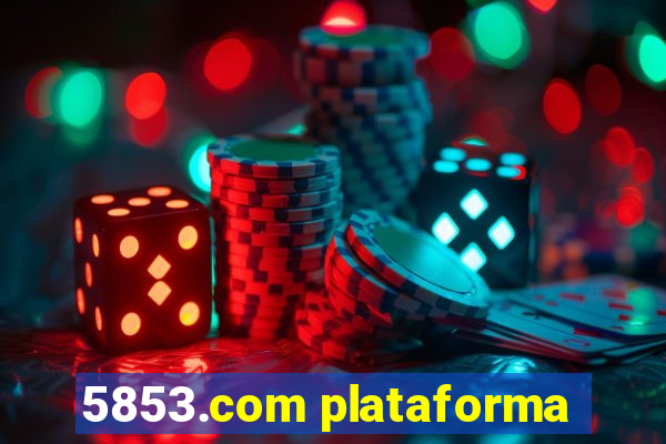 5853.com plataforma